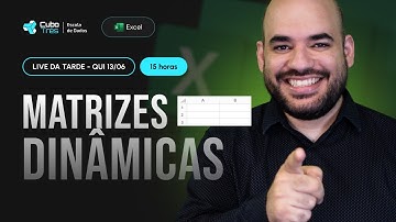 [Live da Tarde] - Funções de Matrizes Dinâmicas no Excel
