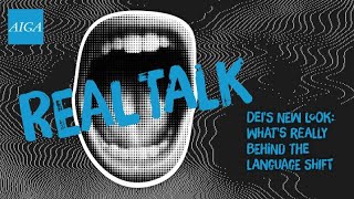AIGA Real Talk: DEI’s New Look: What’s Really Behind the Language Shift
