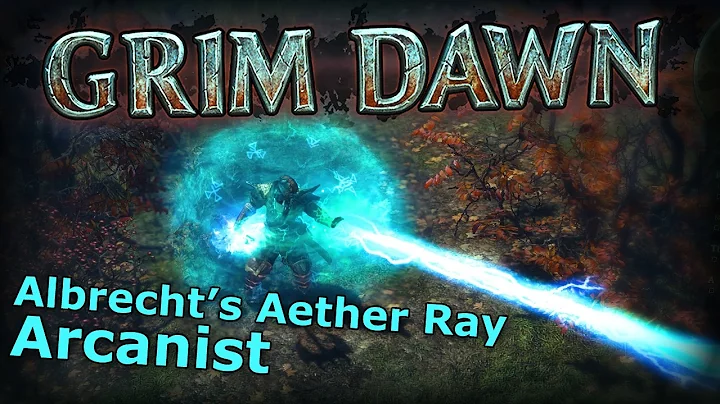 Grim Dawn - Albrecht's Aether Ray in 1.0.0.6