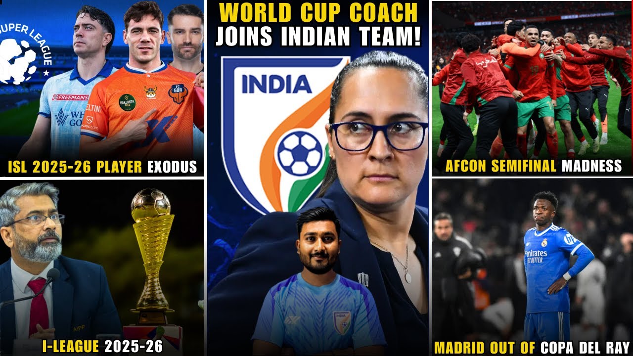 World Cup coach join Indian Team|ISL 2025-26 |I-League|AFCON 2025|Afc U23 Asian Cup|Real Madrid out 