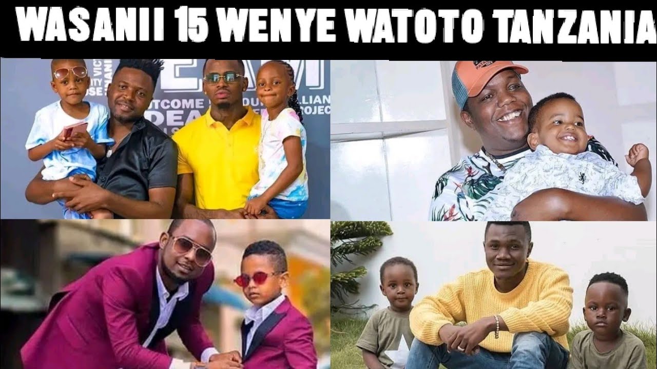 WASANII 15 WENYE WATOTO WENGI NCHINI TANZANIA/LIST YA WASANII WENYE ...