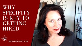 Why specificity is key to getting hired