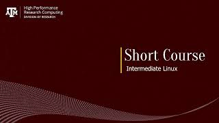 Short Course - Intermediate Linux for FASTER/ACES (Fall 22)