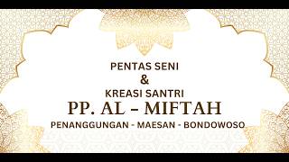 🟠PENTAS SENI \u0026 KREASI SANTRI PP. AL - MIFTAH, PENANGGUNGAN 2026