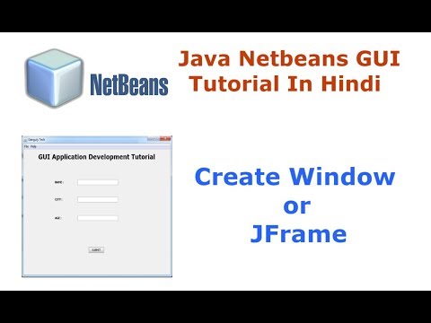 Java Swing Netbeans IDE GUI Tutorial - 2 - How To Create A Window or JFrame - Hindi