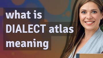 Dialect atlas | meaning of Dialect atlas