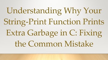 Understanding Why Your String-Print Function Prints Extra Garbage in C: Fixing the Common Mistake