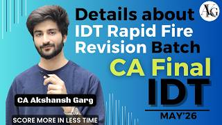 Complete Details About Rapid Fire Revision Batch May'26 | CA/CMA Final IDT | CA Akshansh Garg