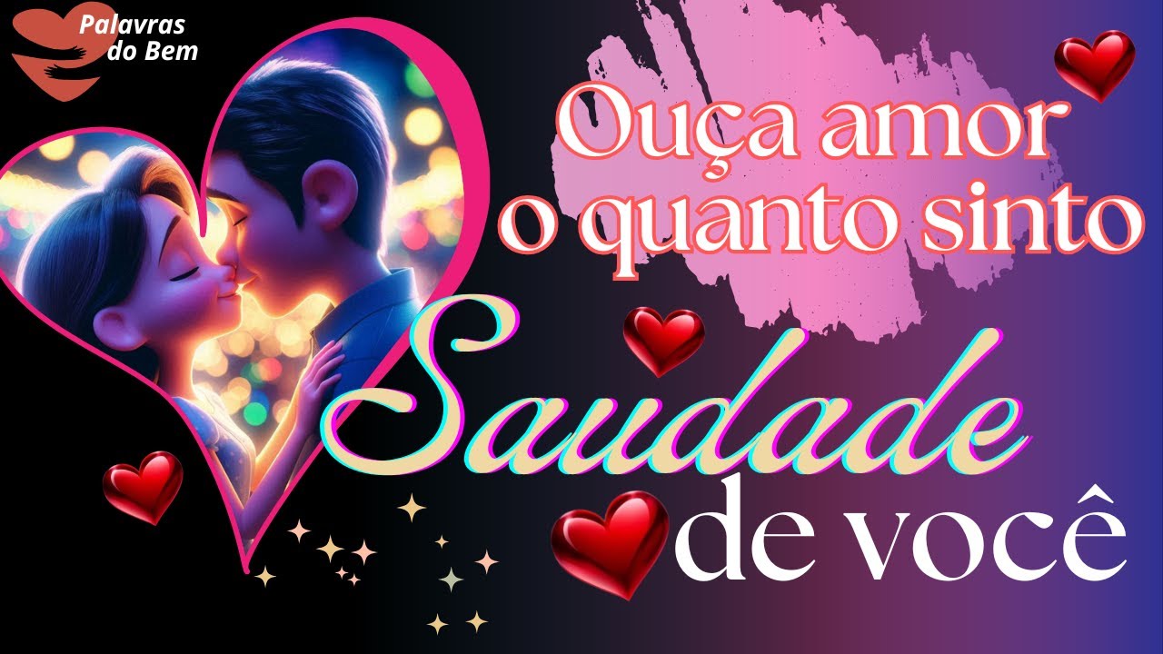 Sinto sua Falta... 💔 Mensagem de Saudade para Quem Está Longe