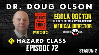 Dr. Doug Olsen - Ebola Doctor - Medical Director for Phoenix Air - Part 2/2 - HC0072