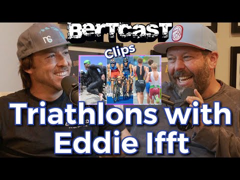 Triathlons with Eddie Ifft - CLIP - Bertcast