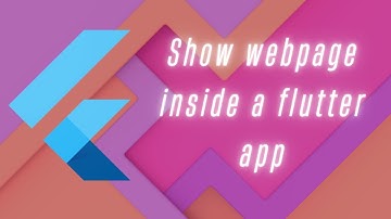 Show webpage inside a flutter app - webview_flutter plugin