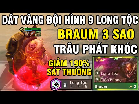 Braumm 3 SAO + 9 LONG TỘC | VỊ TƯỚNG TRÂU BÒ NHẤT DTCL MÙA 4.5 ĐÃ XUẤT HIỆN !!