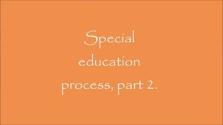 Special Education process, part 2. Fully translated in spanish.