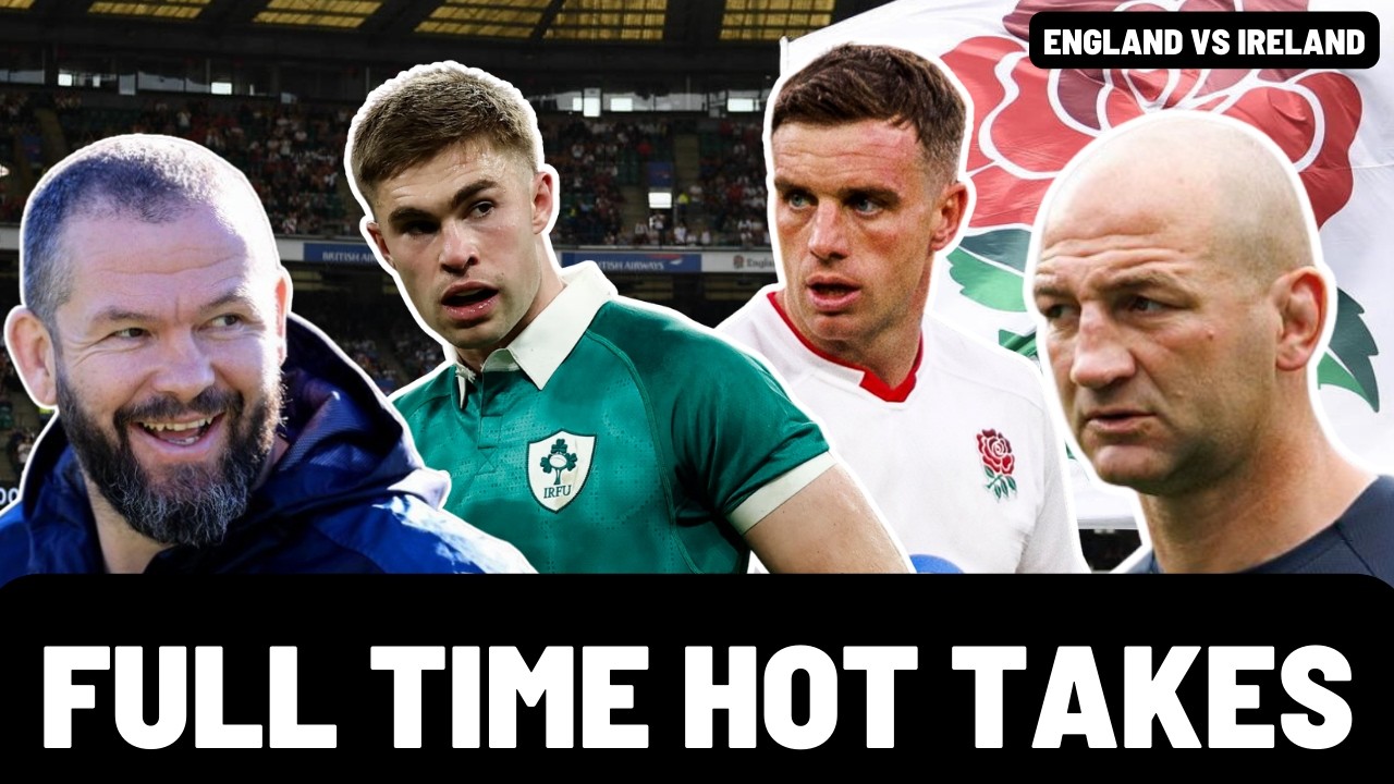 FULL TIME HOT TAKES | ENGLAND vs IRELAND | SIX NATIONS