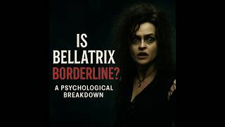 The Psychology of Bellatrix Lestrange | Ep. 108