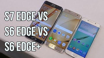 Samsung Galaxy S7 edge vs Samsung Galaxy S6 edge vs Samsung Galaxy S6 edge+: first look