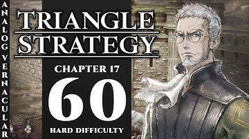 #60 Conflict Amongst Friends - Ch 17 Part 2 One Last Request | Triangle Strategy | Hard Difficulty