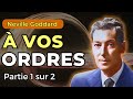 Neville goddard   vos ordres  partie 12 livre audio franais avec commentaires