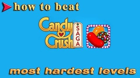 candy crush | how to beat candy crush hardest levels