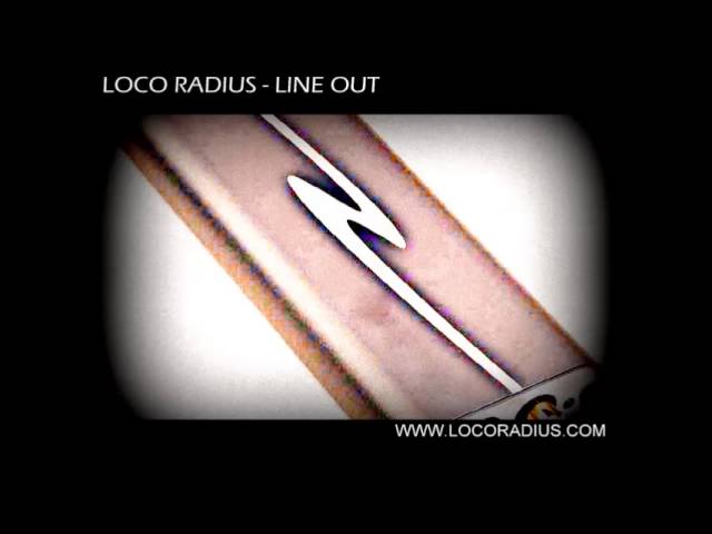 Watch Loco Radius - Line Out on YouTube