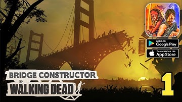 Bridge Constructor: The Walking Dead Mobile Gameplay Walkthrough (IOS, Android)
