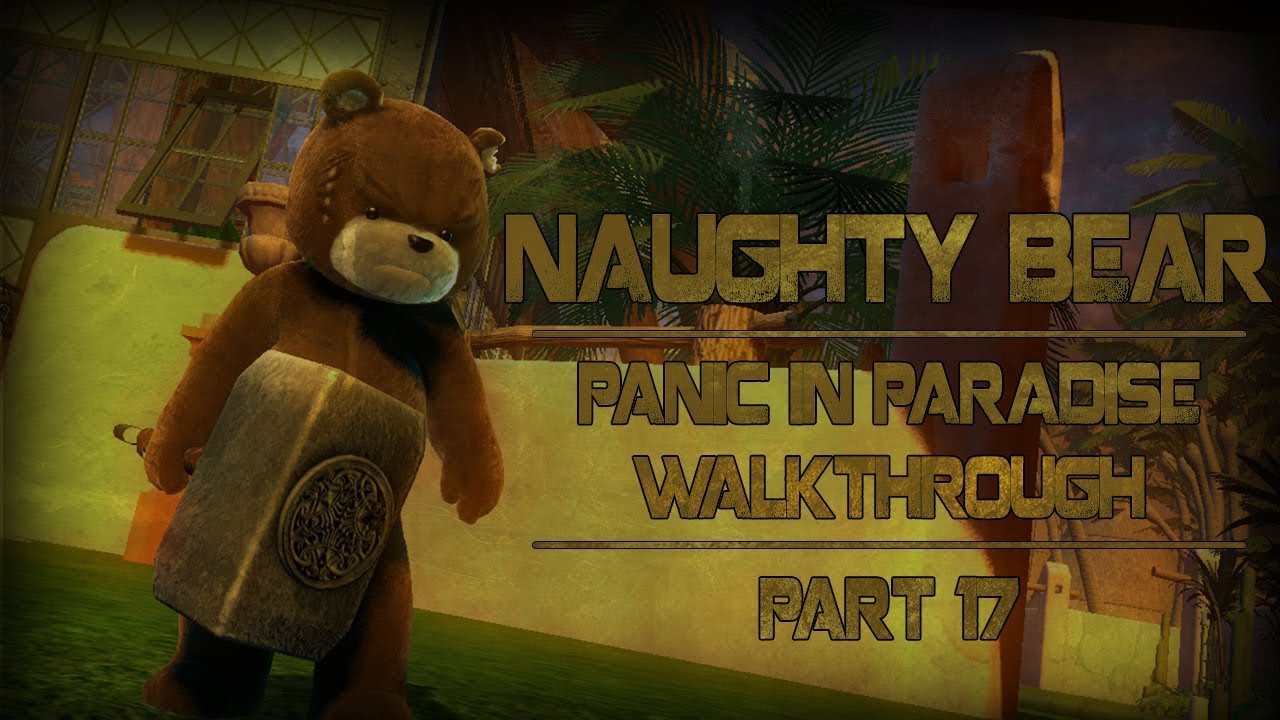 Naughty Bear Panic In Paradise Walkthrough Part 17 CONFUSION YouTube naughty-bear-panic-in-paradise-walkthrough-part-17-confusion-youtube