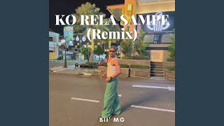 Ko Rela Sampe (Remix)