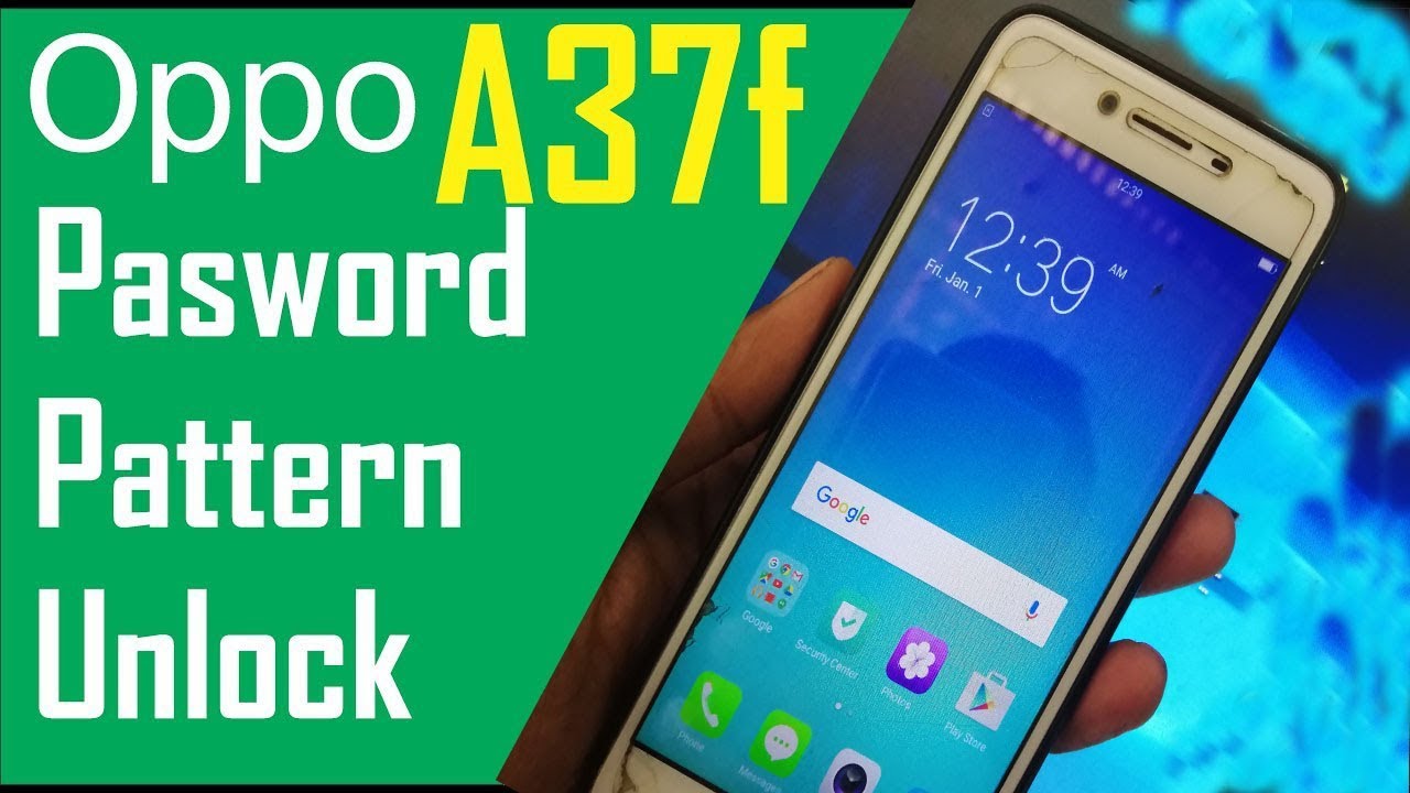 oppo a37f,a37fw pattern  pin  lock remove unlock