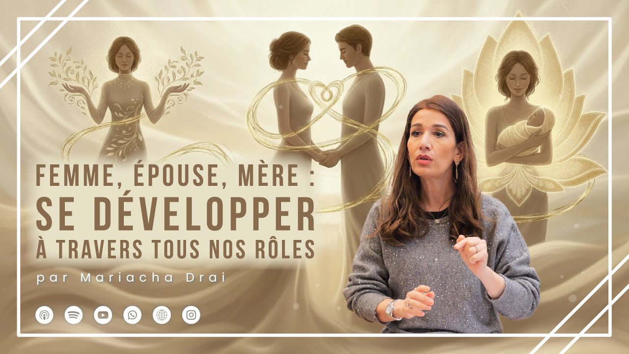 Femme, épouse, mère : se développer à travers tous nos rôles