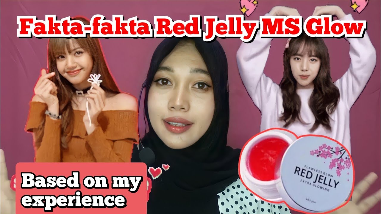 REVIEW JUJUR RED JELLY MS GLOW & FAKTA-FAKTANYA