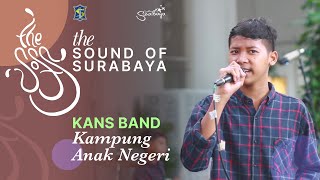 Kans Band : Kampung Anak Negeri | the Sound of Surabaya