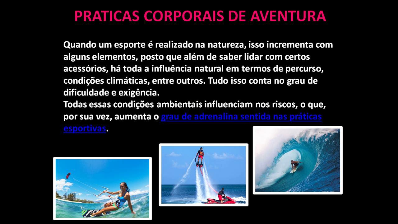 EIXOII TEMA NATUREZA E SOCIEDADE TEMÁTICA PRATICAS CORPORAIS DE AVENTURA PROFESSOR LUIZ NETO EIXOII TEMA NATUREZA E SOCIEDADE TEMÁTICA PRATICAS CORPORAIS DE AVENTURA PROFESSOR LUIZ NETO