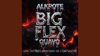 BIG FLEX - Les Ultimes Marches de l'Empereur #2 - Alkpote & Quavo