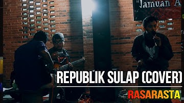 REPUBLIK SULAP - (Rasarasta Live Cover)