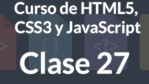 Curso HTML, CSS y JS - 27. DOM. Objetos y propiedades