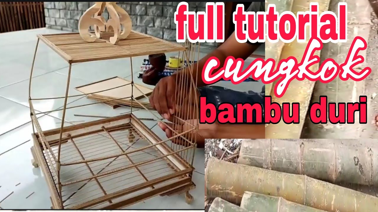 membuat Sangkar Cungkok dr Bambu DURI || bamboo bird cage
