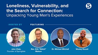 Loneliness, Vulnerability, and the Search for Connection: Unpacking Young Men’s Experiences