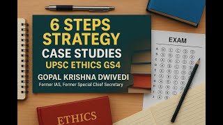 6 STEP STRATEGY FOR CASE STUDIES UPSC ETHICS