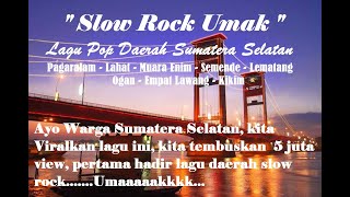 Umak  Sailin Slow Rock Lagu Daerah Sumatera Selatan pagaralam lahat muaraenim semende