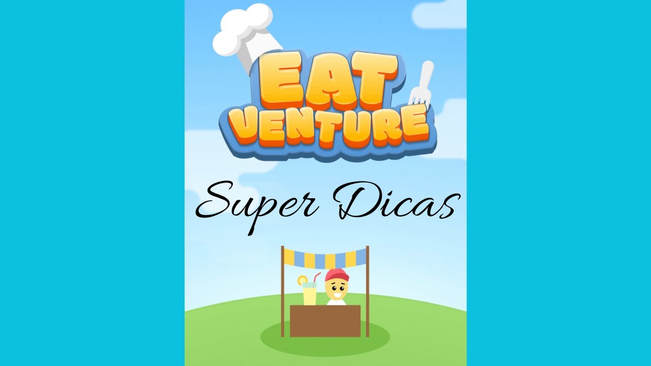 EatVenture dicas de como evoluir rápido. Eat Venture Team Brasil. 