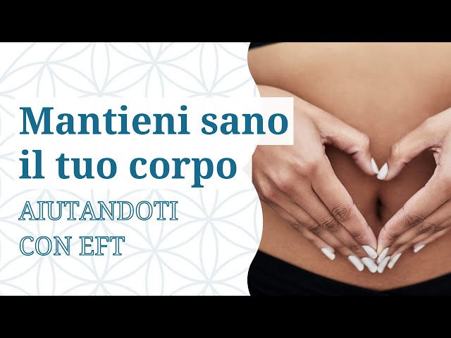 Mantenere il corpo sano con EFT