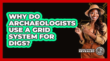 Why Do Archaeologists Use A Grid System For Digs? - Ancient Wonders Revealed