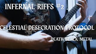 Celestial Desecration Protocol | Modern Death/Black Metal in Drop C | Infernal Riffs #2