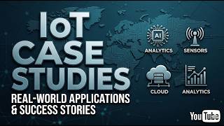 IOT and Applications | Case Studies Explained | IOT