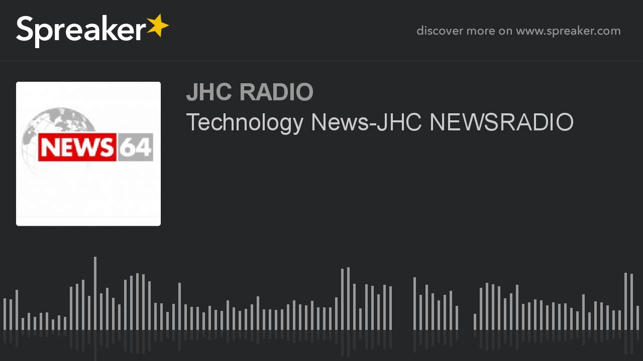 Technology News-JHC NEWSRADIO (made with Spreaker)