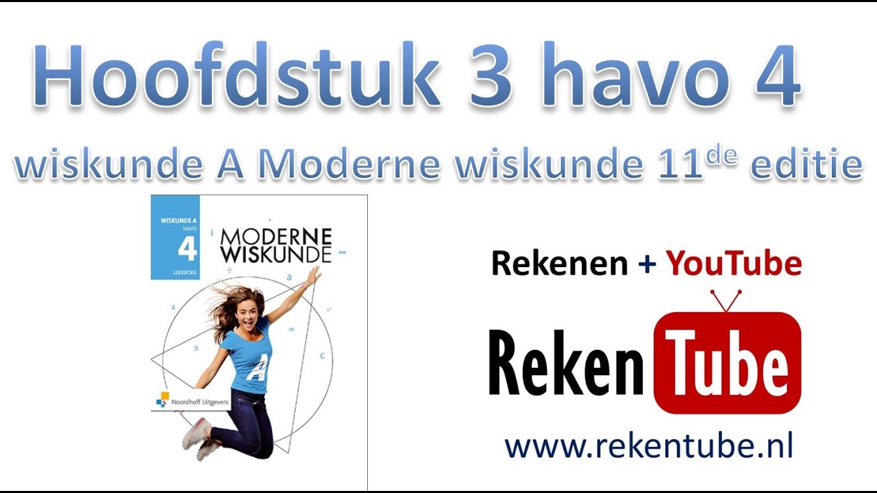 Samenvatting havo klas 4 Hoofdstuk 3 Wiskunde A Moderne wiskunde - YouTube