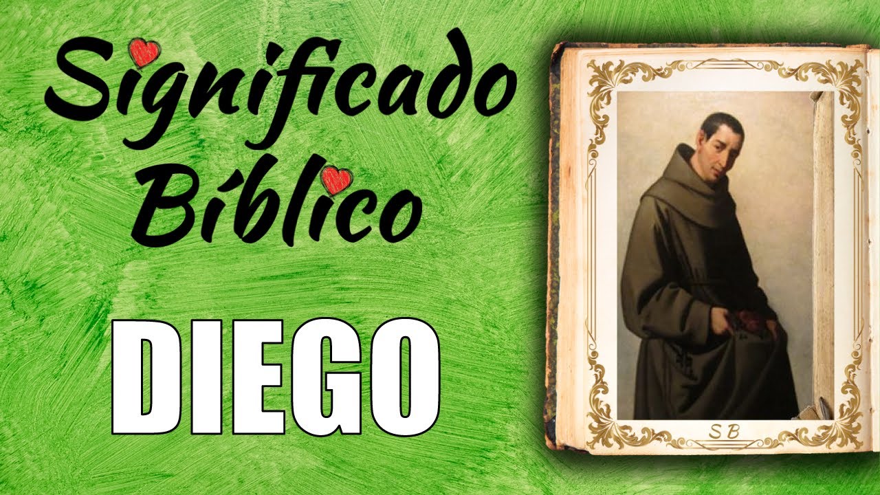 Que Significa El Nombre De Diego En La Biblia