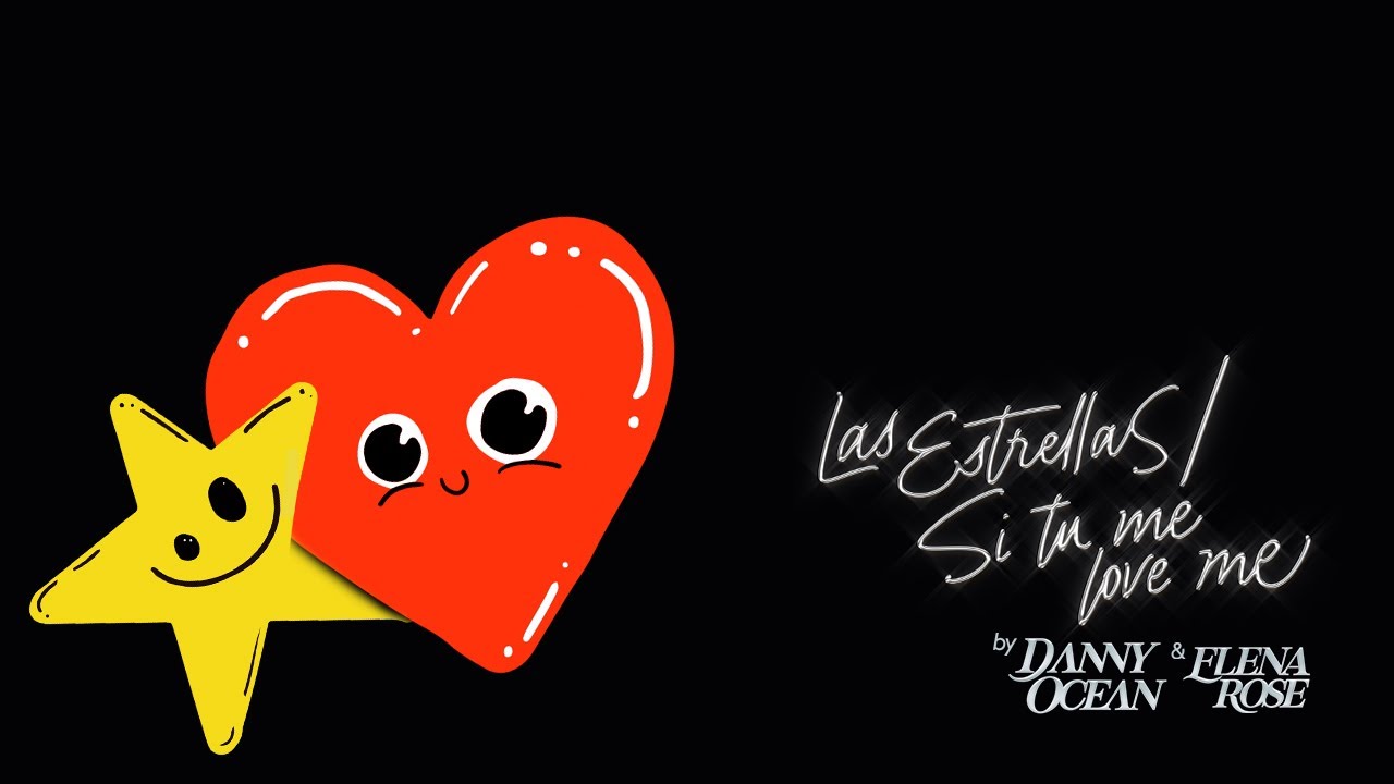 Danny Ocean x Elena Rose - Las Estrellas/Si tu me love me | Animated ...
