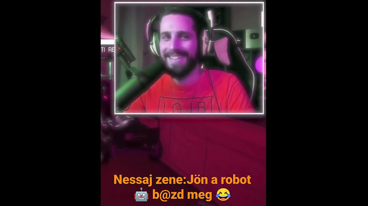 Nessaj zene:Jön a robot 🤖 b@zd meg 😂